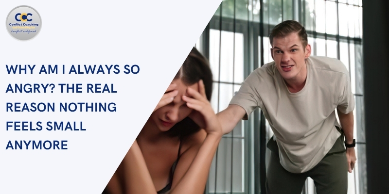 Why Am I Always So Angry? The Real Reason Nothing Feels Small Anymore