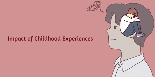 Impact of Childhood Experiences