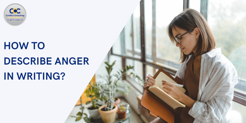 How To Describe Anger In Writing? Show, Don’t Tell