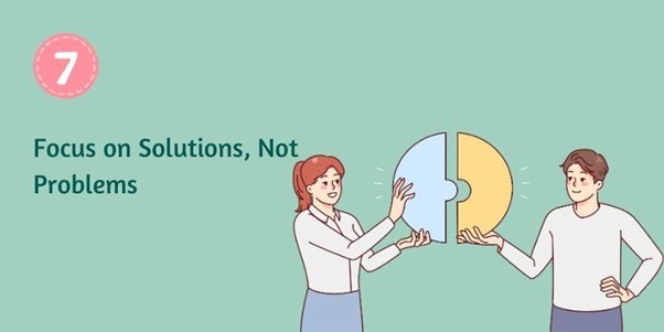 Focus on Solutions, Not Problems