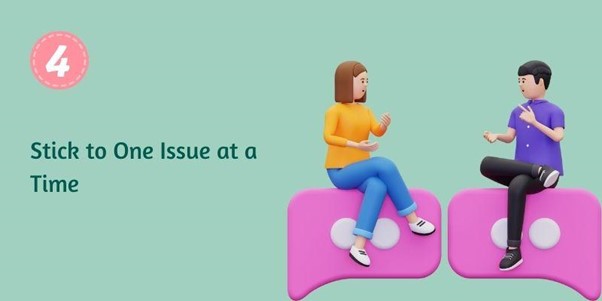 Stick to One Issue at a Time