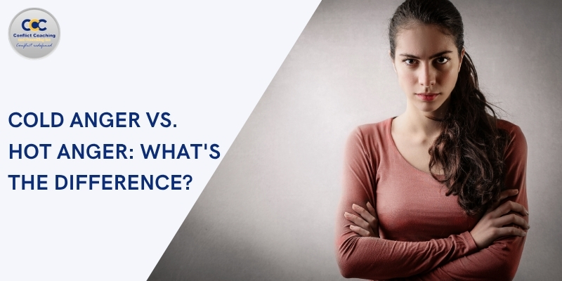 Cold Anger vs. Hot Anger: What’s the Difference?