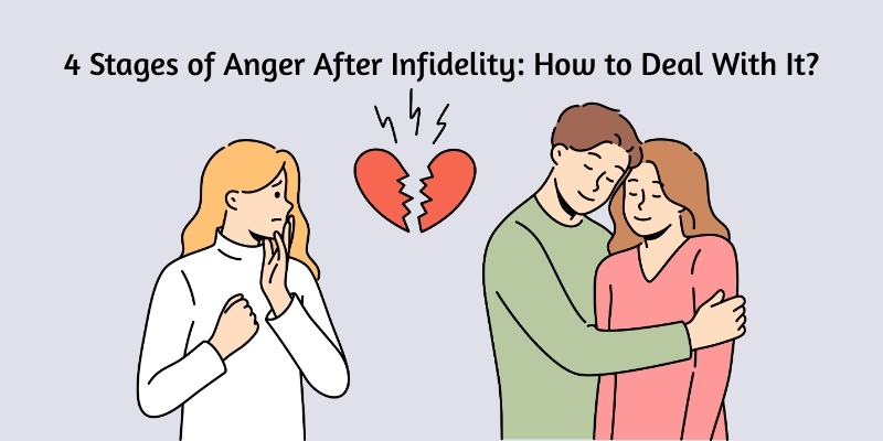 4 stages of anger after infidelity
