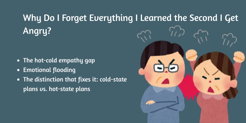 Why Do I Forget Everything I Learned the Second I Get Angry?