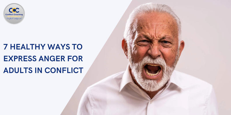 7 Healthy Ways to Express Anger for Adults in Conflict