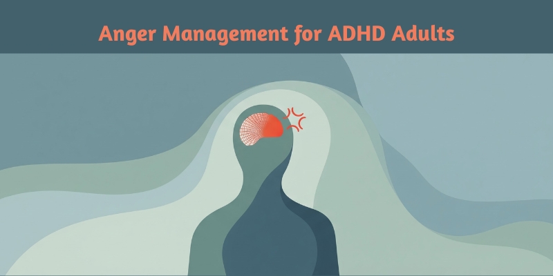 Anger Management for ADHD Adults: Understanding and Managing Emotional Dysregulation