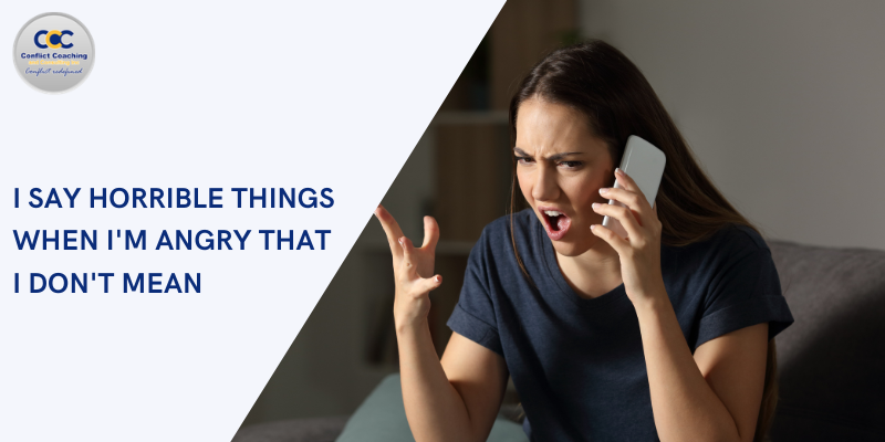 Why You Say Horrible Things When Angry – and How to Finally Stop