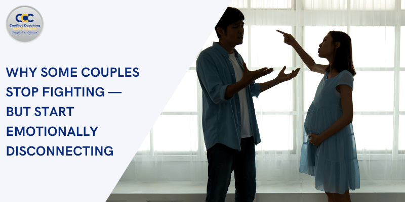 Why Some Couples Stop Fighting – But Start Emotionally Disconnecting