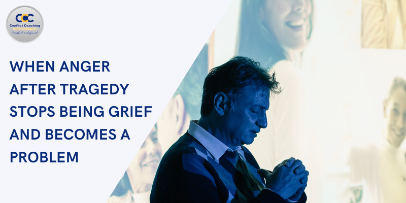 When Anger After Tragedy Stops Being Grief and Becomes a Problem